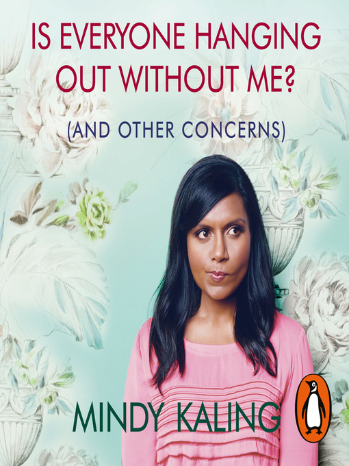 Title details for Is Everyone Hanging Out Without Me? by Mindy Kaling - Wait list